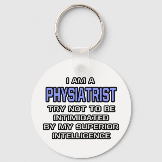 Physiatrist Joke ... Superieure intelligentie Sleutelhanger (Voorkant)