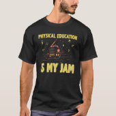 Physical Education is My Jam PE Teacher Back To Sc T-shirt (Voorkant)