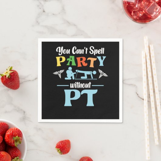 Physical Therapist You CanT Spell Party Without Pt Servet (Insitu)
