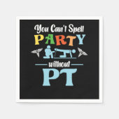 Physical Therapist You CanT Spell Party Without Pt Servet (Voorkant)
