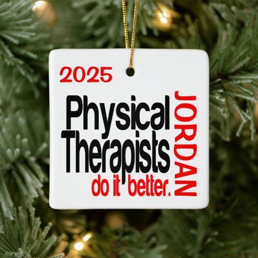 Physical Therapists Do It Better CUSTOM Keramisch Ornament (Boom)