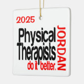 Physical Therapists Do It Better CUSTOM Keramisch Ornament (Links)