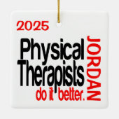 Physical Therapists Do It Better CUSTOM Keramisch Ornament (Achterkant)