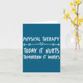 Physical Therapy Quotes Today It Hurts Tomorrow It Kaart (Gele Bloem)