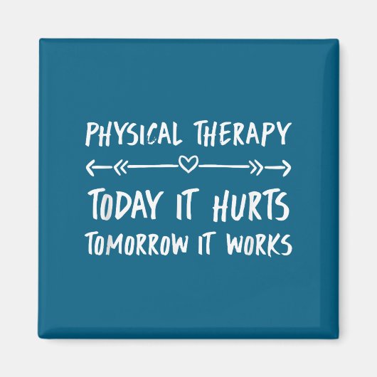 Physical Therapy Quotes Today It Hurts Tomorrow It Magneet (Voorkant)
