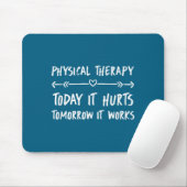 Physical Therapy Quotes Today It Hurts Tomorrow It Muismat (Met muis)