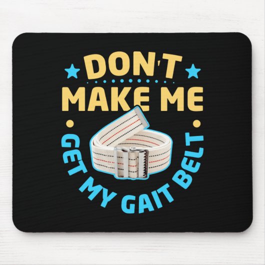 Physical Therapy Themed Dont Make Me Get My Gait  Muismat (Voorkant)