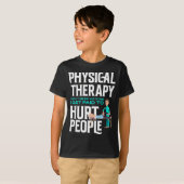 Physical Therast Physical Therapy Funny Physical T T-shirt (Voorkant volledig)