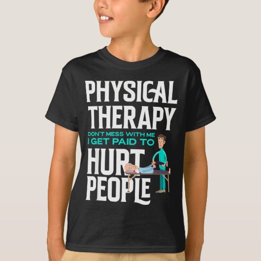 Physical Therast Physical Therapy Funny Physical T T-shirt (Voorkant)