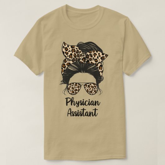 Physician Assistant Messine Bun life Physician Ass T-shirt (Design voorkant)