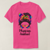 Physician Assistant Messine Bun life Physician Ass T-shirt (Design voorkant)