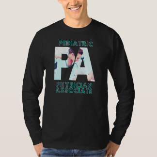 Physician Associated Stylish Pediediatric Pa T-shirt