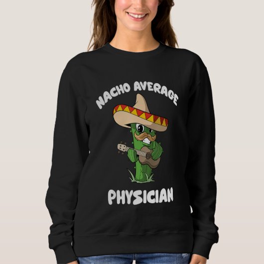 Physician Joke Humor   Nacho Average Physician Trui (Voorkant)