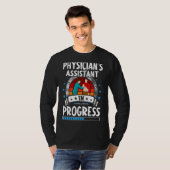 Physician's Assistant In Progress Trainee Student T-shirt (Voorkant volledig)