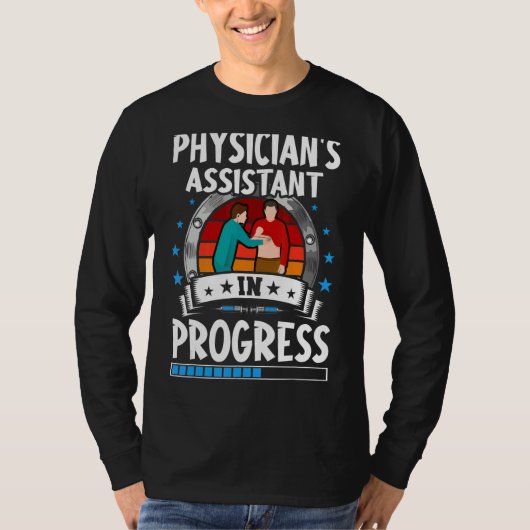 Physician's Assistant In Progress Trainee Student T-shirt (Voorkant)