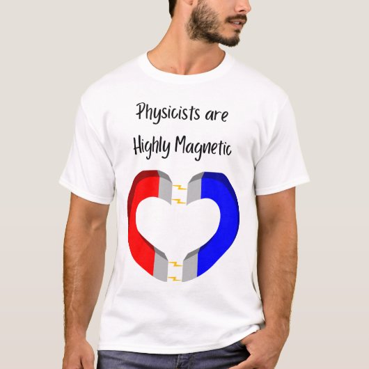 Physicists are Highly Magnetic T-shirt (Voorkant)