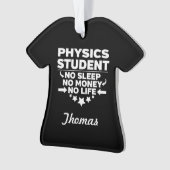 Physics College Student Geen leven of geld Ornament (voorkant)