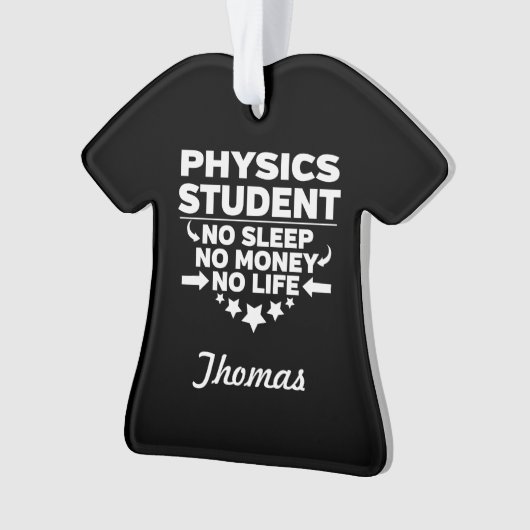 Physics College Student Geen leven of geld Ornament (voorkant)