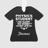 Physics College Student Geen leven of geld Ornament (voorkant)