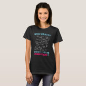 Physics Formula Joke Wat heb je niet onder T-shirt (Voorkant volledig)