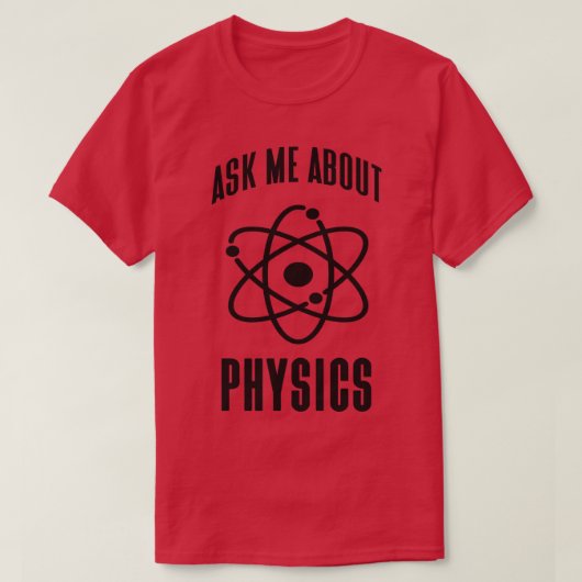 Physics Genius Funny Gezegde Atom Physicus T-shirt (Design voorkant)