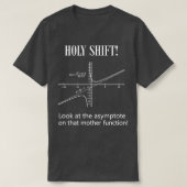 Physics Gift Funny HOLY SHIFT Asymptote Wiskunde F T-shirt (Design voorkant)