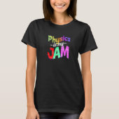 Physics is my Jam - Physics Teacher Premium T-shirt (Voorkant)