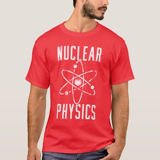 Physics Physicist Nuclear Science friend T-shirt (Voorkant)