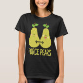 Physics Pun Force Pears Scientists T-shirt (Voorkant)