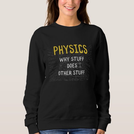 Physics Science Jokes Physicist Physical Science Trui (Voorkant)