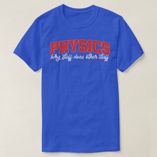 Physics Science Physicist Gift 1611 T-shirt (Design voorkant)