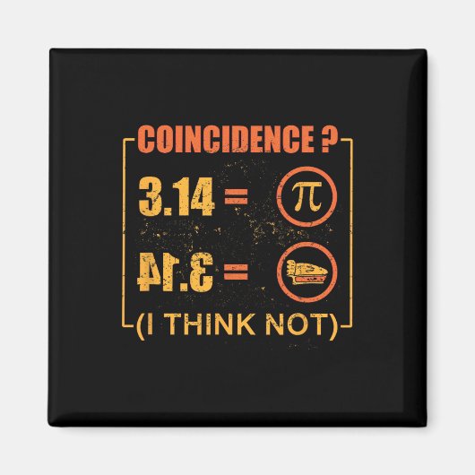 Pi 3.14 Pie Toeval Ik denk niet grappig Pi dag Magneet (Voorkant)