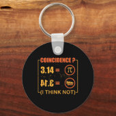 Pi 3.14 Pie Toeval Ik denk niet grappig Pi dag Sleutelhanger (Voorkant)