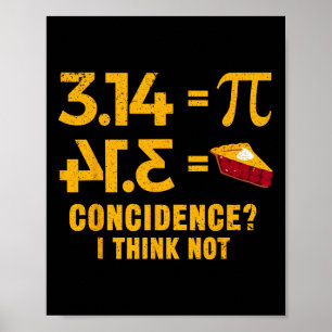 Pi 3 14 = Pie toeval Ik denk niet Wiskunde woordsp Poster