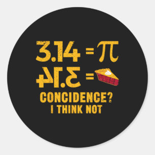 Pi 3 14 = Pie toeval Ik denk niet Wiskunde woordsp Ronde Sticker