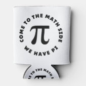 PI Come to the math side we have pi Blikjeskoeler (Voorkant)