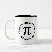 PI Come to the math side we have pi Tweekleurige Koffiemok (Links)