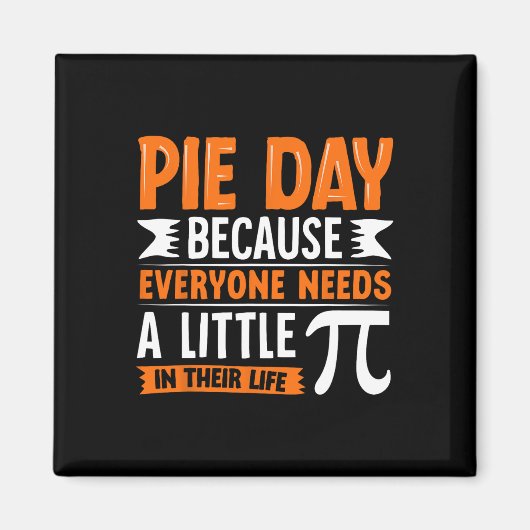 Pi Dag 3.14 Pi - Pie Day omdat iedereen Li nodig h Magneet (Voorkant)