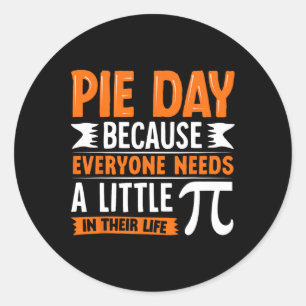 Pi Dag 3.14 Pi - Pie Day omdat iedereen Li nodig h Ronde Sticker