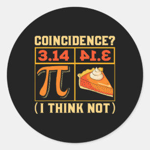 Pi Dag 3.14 vs Pie Toeval Ik denk niet grappig Ronde Sticker