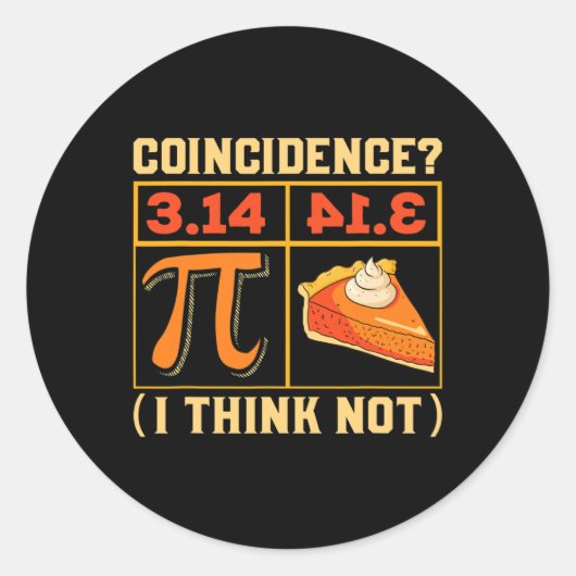 Pi Dag 3.14 vs Pie Toeval Ik denk niet grappig Ronde Sticker (Voorkant)