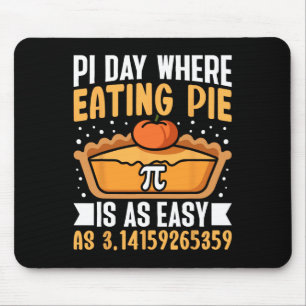 Pi dag waar het eten van taart is zo gemakkelijk - muismat