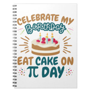 Pi Day Birthday Funny Eat Cake Notitieboek