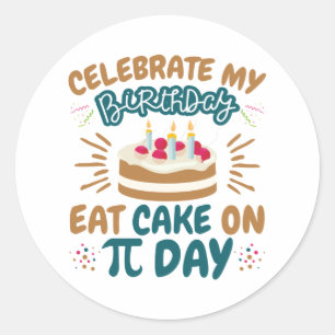 Pi Day Birthday Funny Eat Cake Ronde Sticker