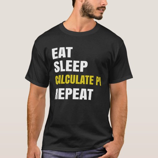 Pi Day Eat Sleep Bereken PI Wiskunde Joke Pi T-shirt (Voorkant)
