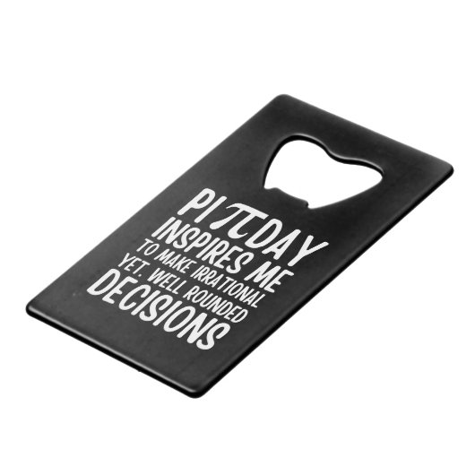 Pi Day Funny Creditkaart Flessenopener (Voorkant Gekanteld)
