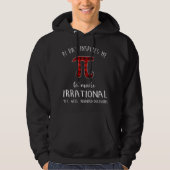 Pi Day geïnspireerd me om irrationele grappige buf Hoodie (Voorkant)