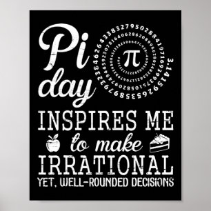 Pi Day inspireert me om irrationeel goed afgerond Poster
