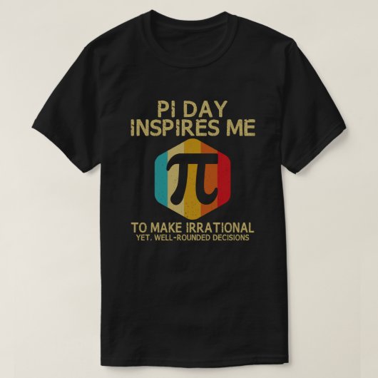 Pi Day inspireert me om irrationele 3.14 Wiskunde T-shirt (Design voorkant)