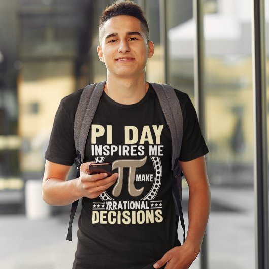 PI Day: Irrational Decisions, funny PI Day gift T-shirt